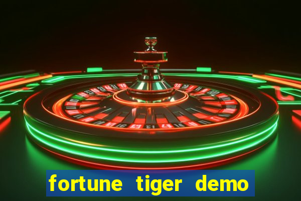 fortune tiger demo dinheiro infinito